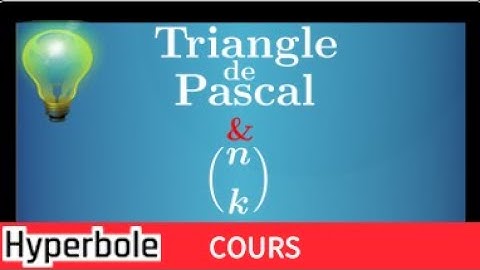 triangle de Pascal • Comprendre pourquoi il permet de calculer les Coefficients Binomiaux • Cours