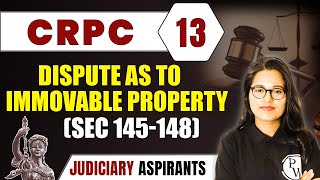 CrPC 13 | Dispute as to Immovable Property (Sec 145-148) | Major Law | CLAT, LLB & Judiciary Aspi...