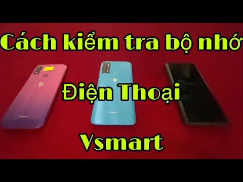 Video Hướng dẫn cách kiểm tra bộ nhớ Điện Thoại Vsmart (... - youtube