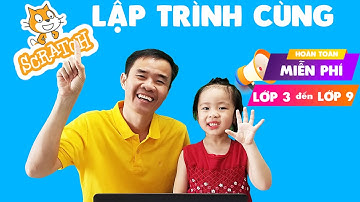 Lập trình Scratch | Học lập trình Scratch miễn phí cho trẻ từ lớp 3 đến lớp 9 | Gia Sư Hiếu Học