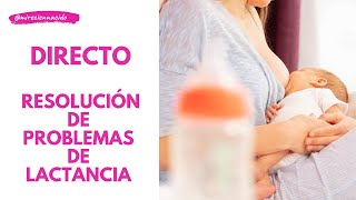 Directo: Resolución de problemas de lactancia