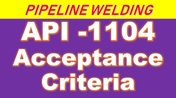 API 1104 Welding Acceptance Criteria for Pipelines
