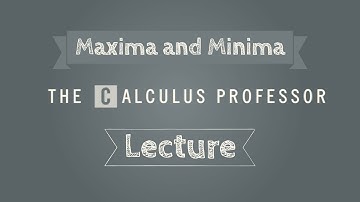 Maxima and Minima Lecture