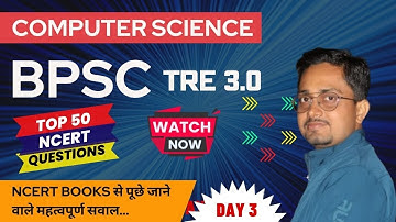 BPSC TRE 3.0 Computer Science | Day 3 | TOP 50 MCQ NCERT Questions | Chapter 1 Computer System 💪🏽