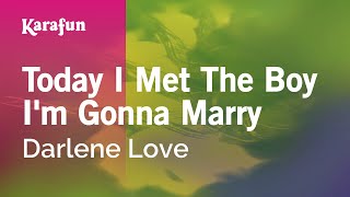 Video thumbnail of "Today I Met The Boy I'm Gonna Marry - Darlene Love | Karaoke Version | KaraFun"