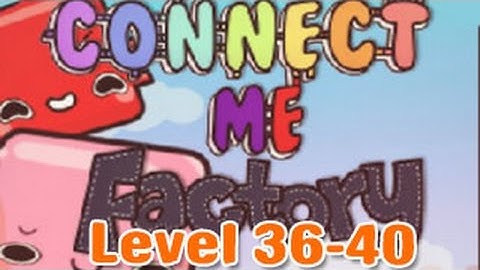 Connect Me Factory Walkthrough Level 36-40（Html5）