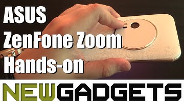 Asus ZenFone Zoom (ZX551ML) Hands-on | English | NewGadgets.de