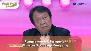 Pengalaman Tak Terlupakan Mansyur S., Pas Lagi Manggung - PAGI PAGI AMBYAR (17/12/24) P3