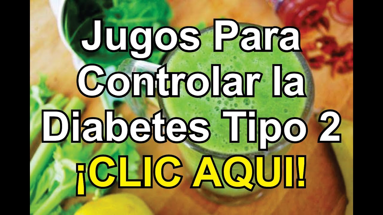 Jugo Para Controlar la Diabetes Tipo 2 en Una Semana - YouTube Jugo Para Controlar la Diabetes Tipo 2 en Una Semana - YouTube