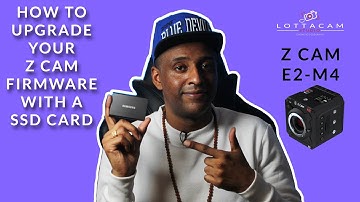 How to upgrade your Z CAM firmware with a SSD