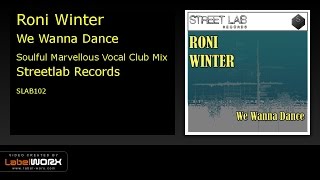 Roni Winter - We Wanna Dance (Soulful Marvellous Vocal Club Mix)