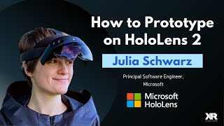 How to Prototype on HoloLens 2 - Julia Schwarz, Principal Software Engineer, Microsoft