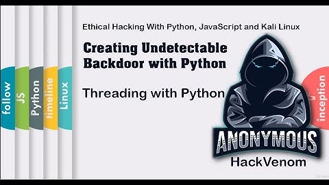 Threading with Python| Creating Undetectable Backdoor with Python | HackVenom