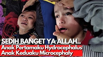 BAGAIMANA JIKA KEDUA ANAK KITA Divonis Hydrocephalus dan Microcephaly..
