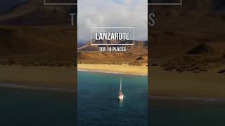 LANZAROTE 🇮🇨 TOP 10 PLACES TO VISIT