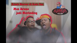 Download Lagu KISAH NYATA CERITA DI KOTA TUA BIKIN MAS BRUNO MERINDING | KOROR #hororkomedi MP3