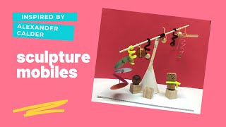Unique Sculpture Mobile Project for Kids - Inspired by Alexander Calder's Mobiles - Art Lesson