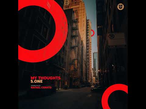 S.ONE - My Thoughts (Rafael Cerato Remix)