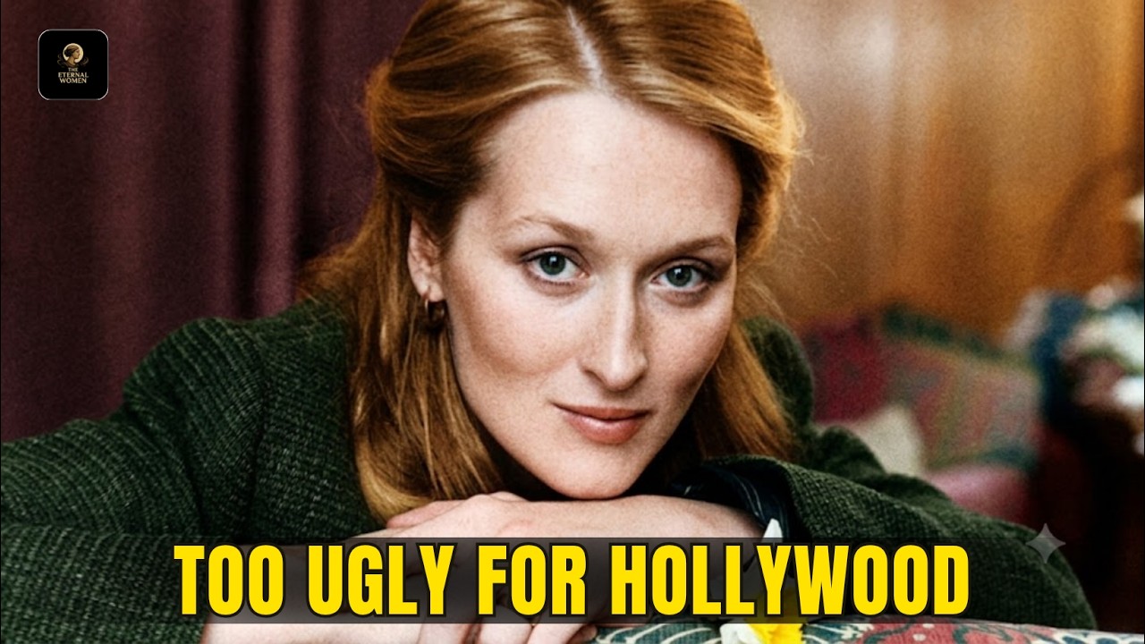 Meryl Streep Was Told She Was Too Ugly for Hollywood. She Became Its Greatest Actress.
