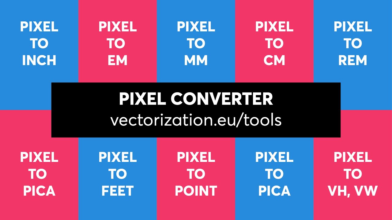 PIXEL CONVERTER Px To Inch Px To Mm Px To Pica Px To Point Px To 