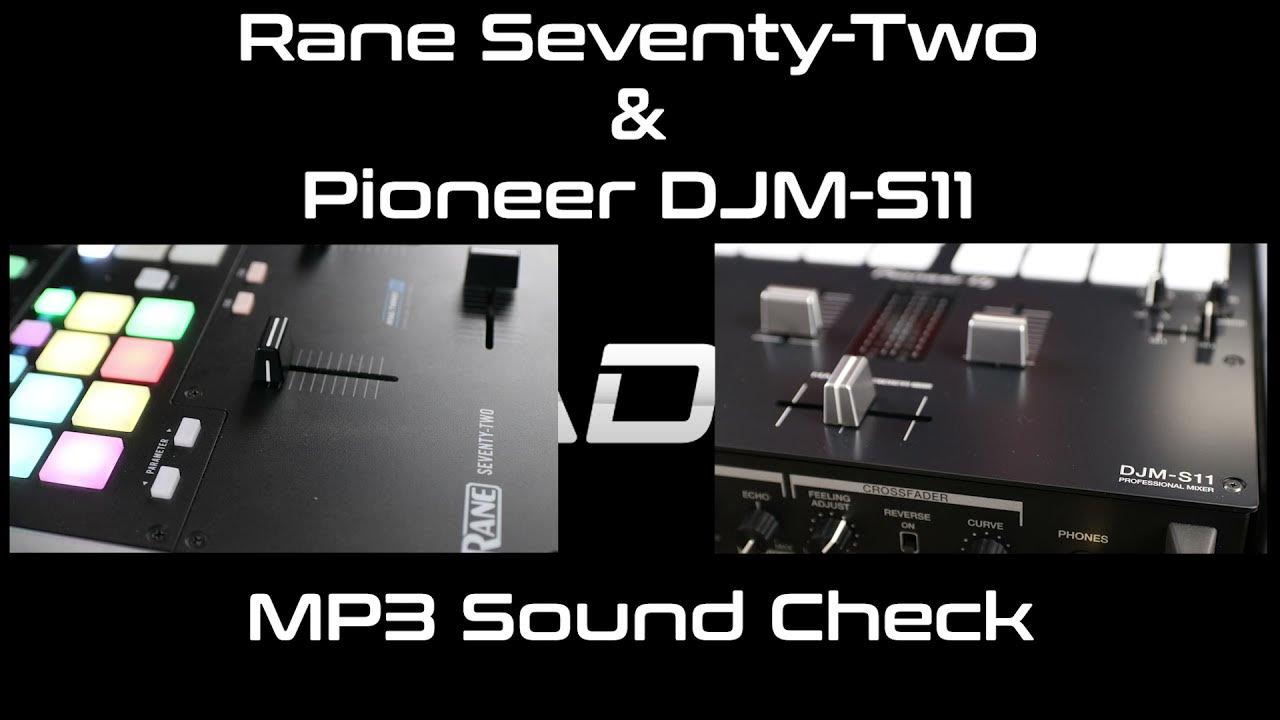 Pioneer DJMS11 vs Rane SeventyTwo Sound Quality (MP3) + Frequency