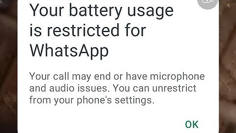 Fix your battery usage is restricted for whatsapp problem your call may end or have microphone issue