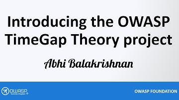 OWASP Toronto - September Event - Introducing the OWASP TimeGap Theory project