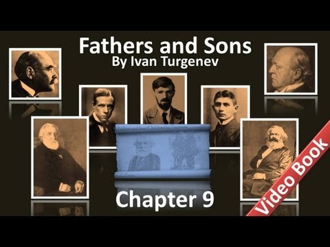 Chapter 09 - Fathers and Sons by Ivan Turgenev