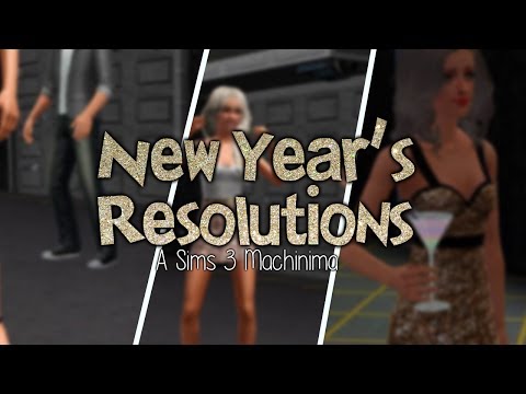 New Year&rsquo;s Resolutions - Sims 3 Machinima