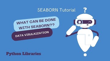 Complete Seaborn Tutorial - Part 1 and Part 2