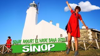 Karadeniz Tatili - Sinop - Şenay Akkurt'la Hayat Bana Güzel ( Sinop vlog)