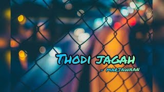 Thodi Jagah Full Song with (Lyrics)🎵  - Arijit Singh | Marjaavaan | SANDESH LYRICAL |