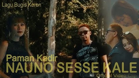 NAUNO SESSE KALE - PAMAN KADIR - (Official Video Clip)