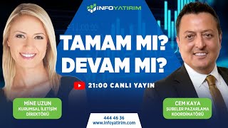  Tamam Mı? Devam Mı? Cem Kaya Yorumluyor İnfo Yatırım