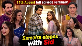 Kyunki Saas Bhi Kabhi Bahu Thi Episode Today | 08/14/2026 | Samaira elopes with Sid #Kyunki