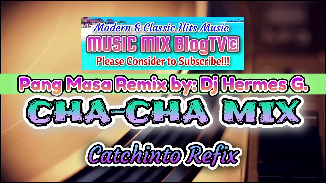 Catchinto Refix Cha-cha Pang Masa Remix by:Dj Hermes G. 