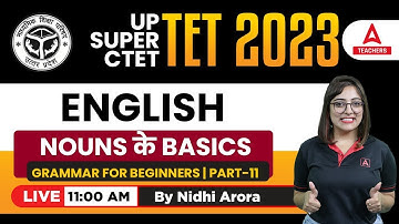 UPTET SUPER TET Classes 2023 | UPTET/SUPER TET/CTET English Classes | NOUNS #11 | By Nidhi
