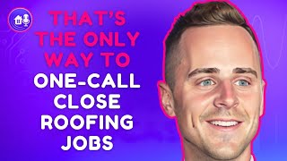 #17 - The 10-Step Roofing Sales System That Closes More Deals—Faster
