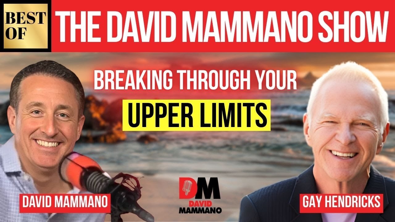 BEST OF: Breaking Through Your Upper Limits, with Gay Hendricks