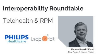 Interoperability Roundtable: Karsten Russell-Wood, Philips Healthcare