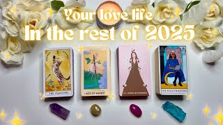 ♥️ Your Love Life In The Rest Of 2025! In-Depth Pick a Card Tarot Reading ♥️