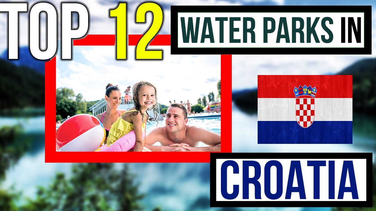 Ready for an Epic Summer? Check Out the TOP 12 Water Parks in Croatia!