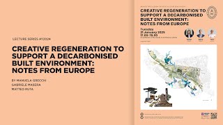 Lecture Series AY2024 #12 Creative Regeneration to Support a Decarbonised Built Environment