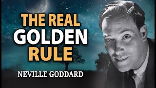 This GOLDEN RULE Will Change Your Life Completely | Neville Goddard