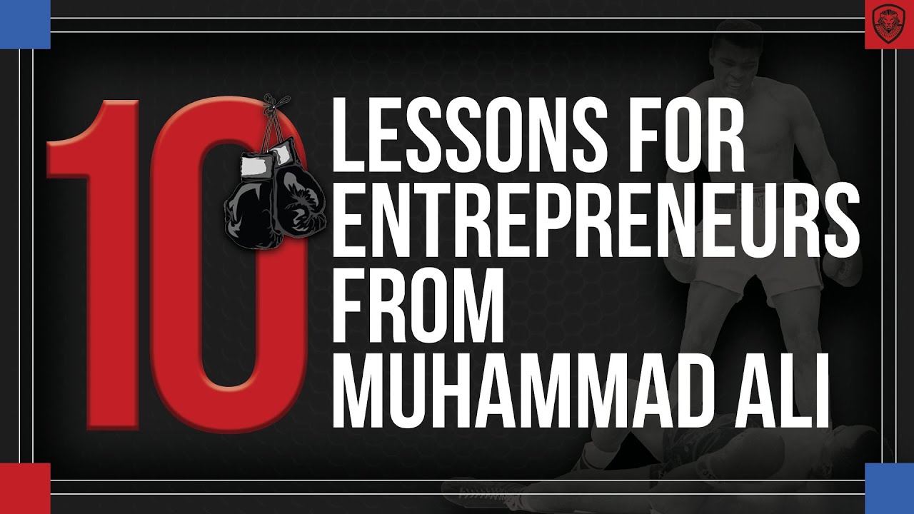 Muhammad Ali: 10 Lessons Entrepreneurs Can Learn From Him
