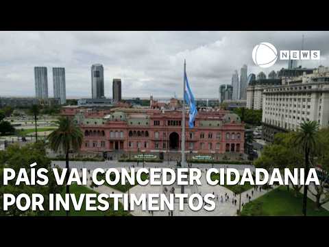 Argentina to grant citizenship in exchange for investments