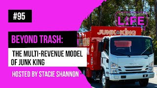Beyond Trash: The Multi-Revenue Model of Junk King | Episode 95