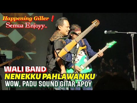 🔥KERENNn 'NENEKKU PAHLAWANKU' Happening Gilerr❗Sound Gitar APOY Pun PADU🔴Live Concert WALI BAND K.L