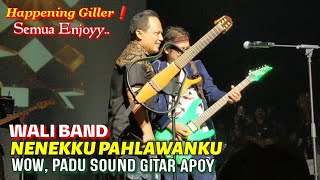 🔥KERENNn 'NENEKKU PAHLAWANKU' Happening Gilerr❗Sound Gitar APOY Pun PADU🔴Live Concert WALI BAND K.L