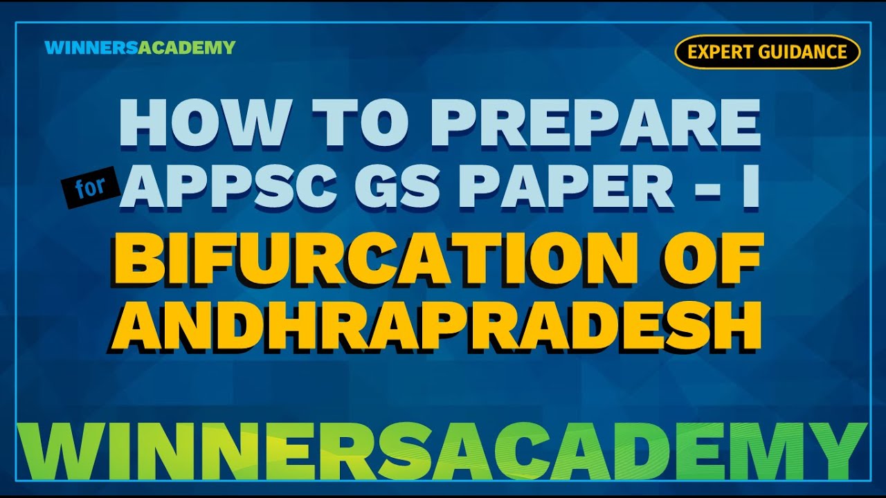 Bifurcation of Andhra Pradesh - How to prepare APPSC GS Paper 1 for Group IV Jobs ?
